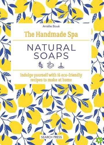 Handmade Spa: Natural Soaps