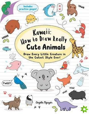 Kawaii: How to Draw Really Cute Animals