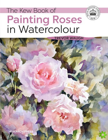 Kew Book of Painting Roses in Watercolour