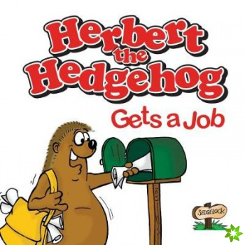 Herbert the Hedgehog Gets a Job