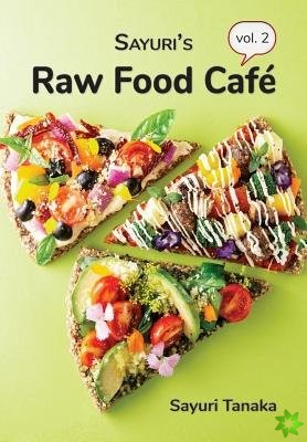 Sayuri's Raw Food Cafe Vol. 2