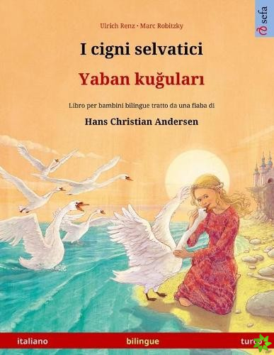 I cigni selvatici - Yaban kuğuları (italiano - turco)
