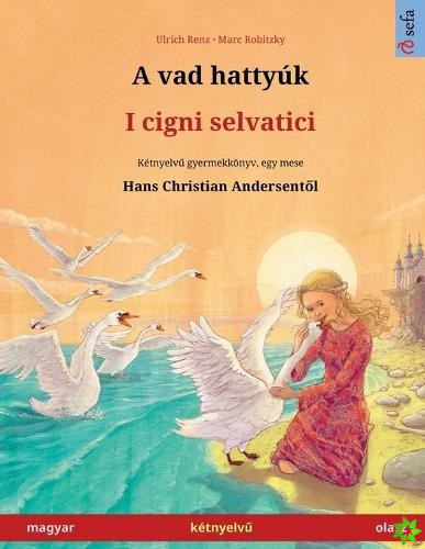 vad hattyuk - I cigni selvatici (magyar - olasz)