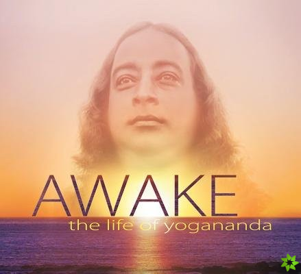 Awake: the Life of Yogananda
