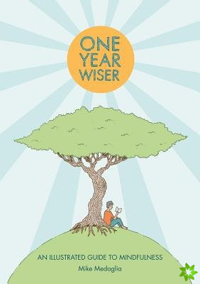 One Year Wiser: A Graphic Guide to Mindful Living