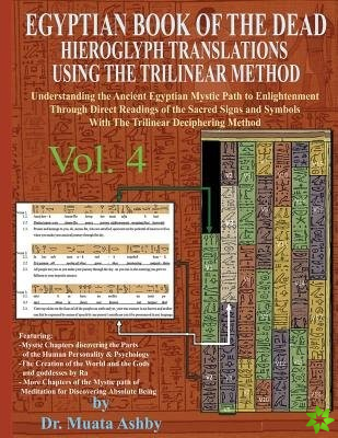 EGYPTIAN BOOK OF THE DEAD HIEROGLYPH TRANSLATIONS USING THE TRILINEAR METHOD Volume 4