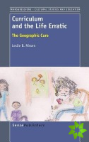 Curriculum and the Life Erratic: The Geographic Cure