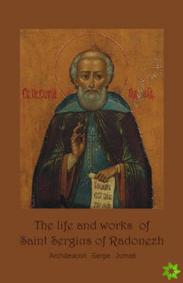 Life & Works of Saint Sergius of Radonezh