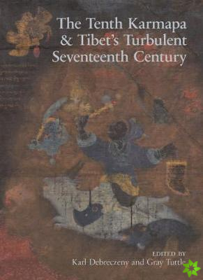 Tenth Karmapa & Tibet's Turbulent Seventeenth Century