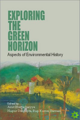 Exploring the Green Horizon: Aspects of Environmental History
