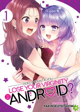 Does it Count if You Lose Your Virginity to an Android? Vol. 1