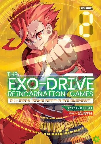 EXO-DRIVE REINCARNATION GAMES: All-Japan Isekai Battle Tournament! Vol. 2