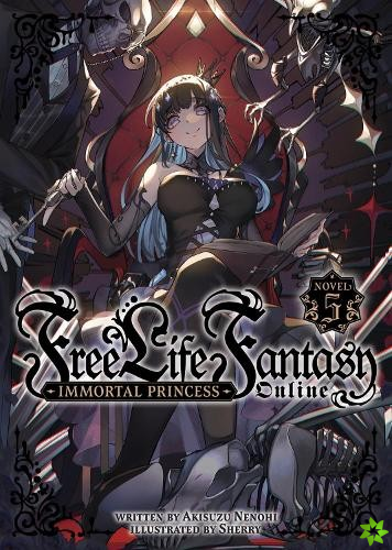 Free Life Fantasy Online: Immortal Princess (Light Novel) Vol. 5
