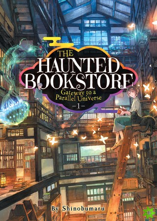 Haunted Bookstore - Gateway to a Parallel Universe (Light Novel) Vol. 1