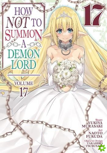 How NOT to Summon a Demon Lord (Manga) Vol. 17