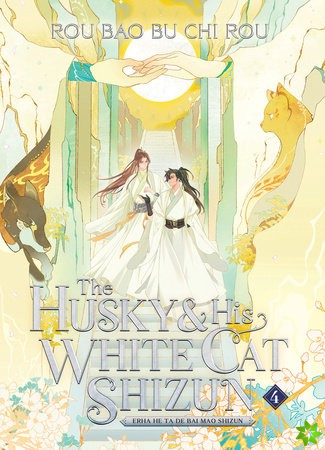 Husky and His White Cat Shizun: Erha He Ta De Bai Mao Shizun (Novel) Vol. 4