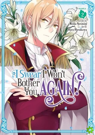 I Swear I Won't Bother You Again! (Manga) Vol. 2