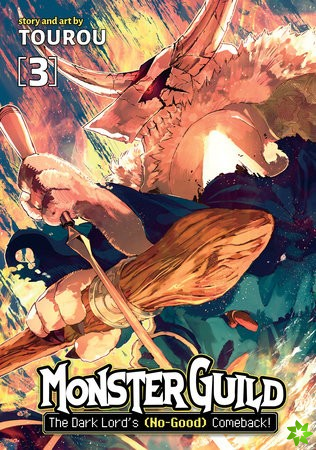 Monster Guild: The Dark Lord's (No-Good) Comeback! Vol. 3