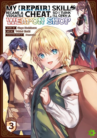 My [Repair] Skill Became a Versatile Cheat, So I Think I'll Open a Weapon Shop (Manga) Vol. 3