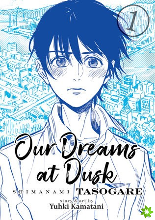 Our Dreams at Dusk: Shimanami Tasogare Vol. 1