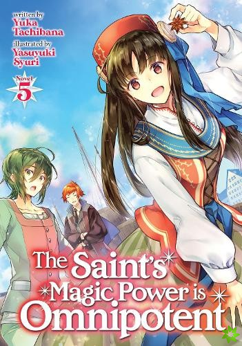 Saint's Magic Power is Omnipotent (Light Novel) Vol. 5