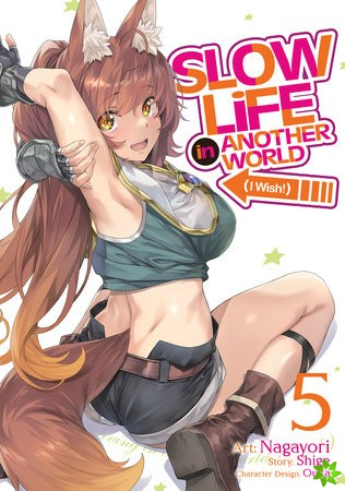 Slow Life In Another World (I Wish!) (Manga) Vol. 5
