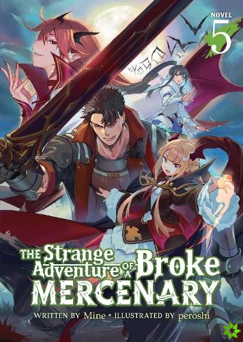 Strange Adventure of a Broke Mercenary (Light Novel) Vol. 5