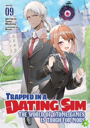 Trapped in a Dating Sim: The World of Otome Games is Tough for Mobs (Light Novel) Vol. 9