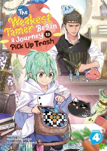 Weakest Tamer Began a Journey to Pick Up Trash (Light Novel) Vol. 4