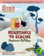 Minimum Security Chronicles, The: Resistance To Ecocide