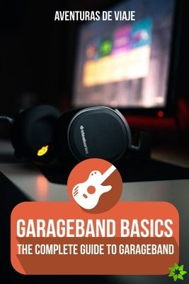 GarageBand Basics