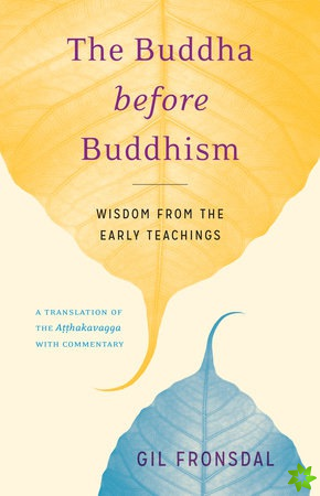 Buddha before Buddhism