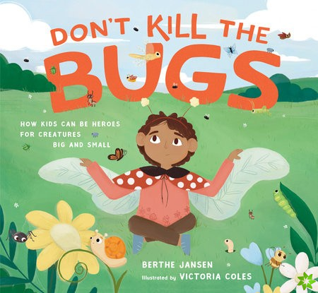 Don't Kill the Bugs