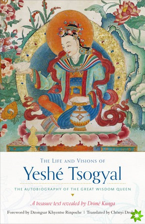 Life and Visions of Yeshe Tsogyal
