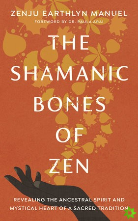 Shamanic Bones of Zen