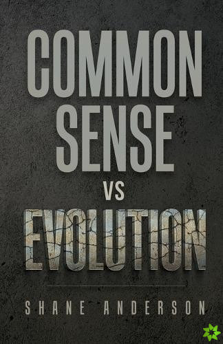 Common Sense vs Evolution