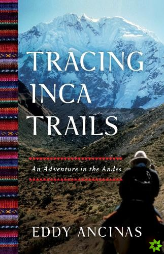 Tracing Inca Trails