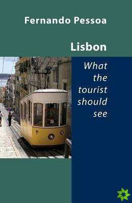 Lisbon -- What the Tourist Should See