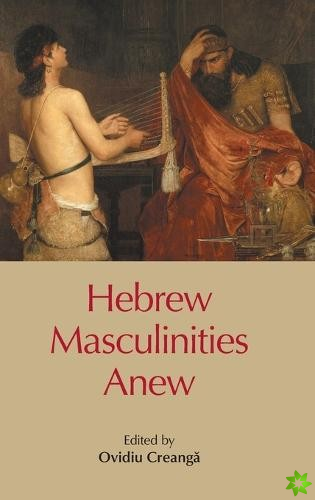 Hebrew Masculinities Anew