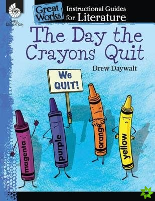 Day the Crayons Quit: An Instructional Guide for Literature