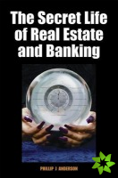 Secret Life of Real Estate and Banking