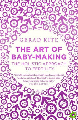 Art of Baby Making: The Holistic Approach to Fertility