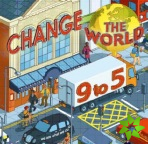Change the World 9 to 5: 50 Ways to Change the World at Work