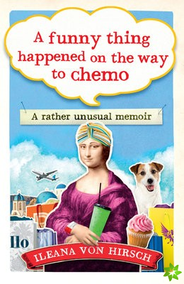 Funny Thing Happened on the Way to Chemo