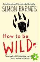 How to be Wild