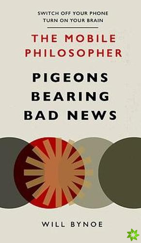 Mobile Philosopher: Pigeons Bearing Bad News