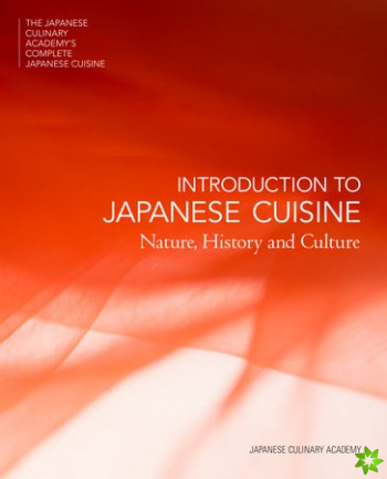 Japanese Culinary Academy's Complete Introduction To Japanese Cuisine