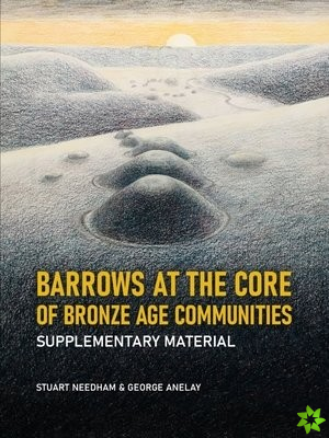 Barrows at the Core of Bronze Age Communities