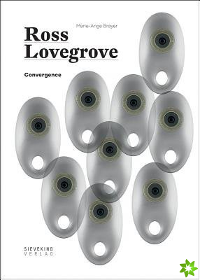 Convergence: Ross Lovegrove