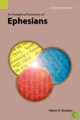 Exegetical Summary of Ephesians, 2nd Edition